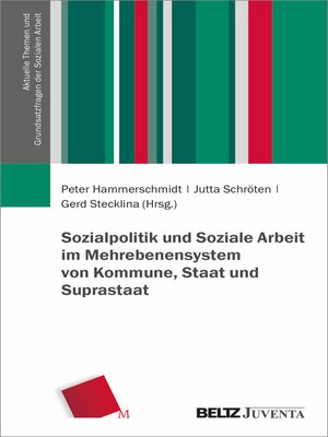 cover image of Sozialpolitik und Soziale Arbeit im Mehrebenensystem von Kommune, Staat und Suprastaat